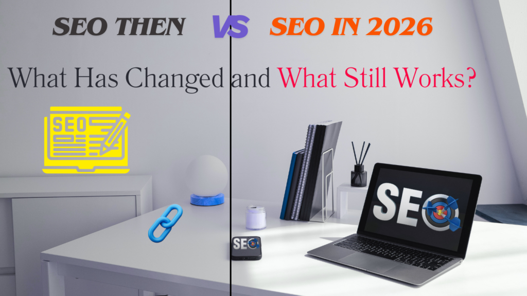 SEO Then vs 2026